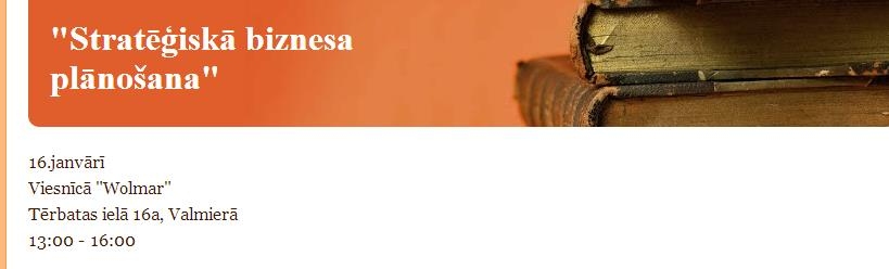 LTRK ielūdz uz semināru Valmierā – „Stratēģiskā biznesa plānošana”