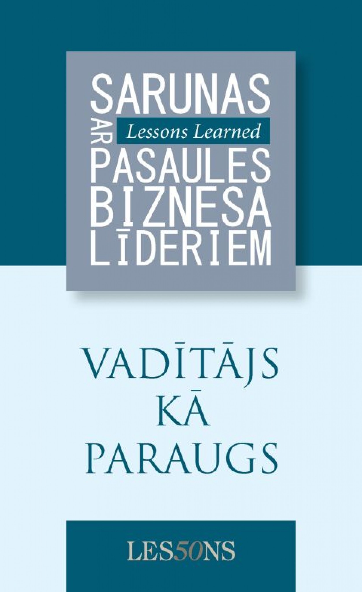 Esi gudrs vadītājs un krīzes laikā nenolaid savu firmu pa burbuli!