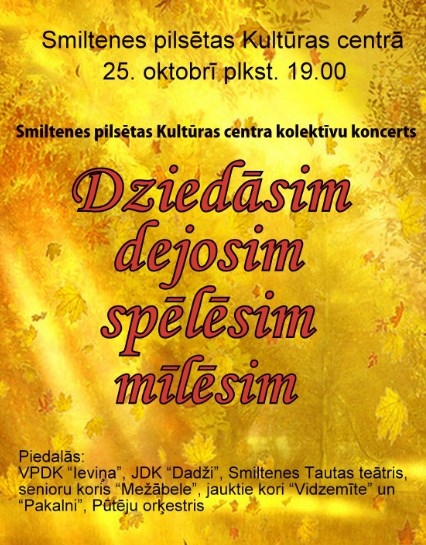 "Dziedāsim, dejosim, spēlēsim, mīlēsim"