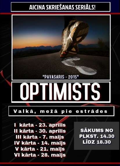 Tuvojas skriešanas seriāla “Optimists” “Pavasaris – 2015” kārta