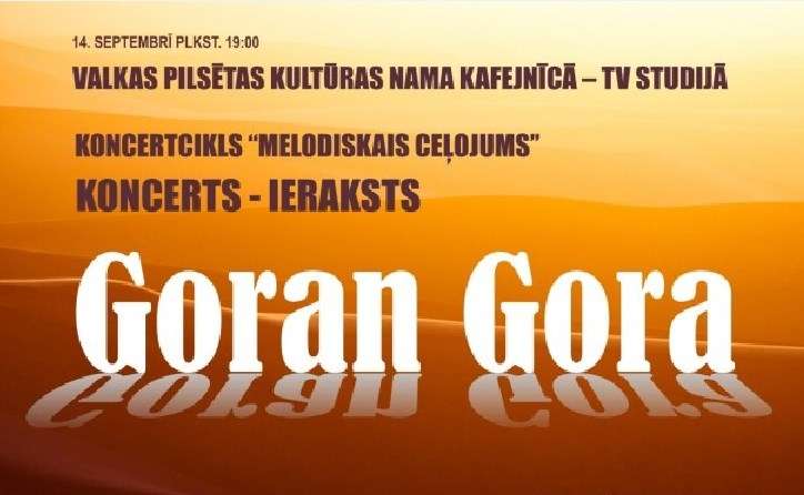 Koncertciklā “Melodiskais ceļojums’’ - Goran Gora