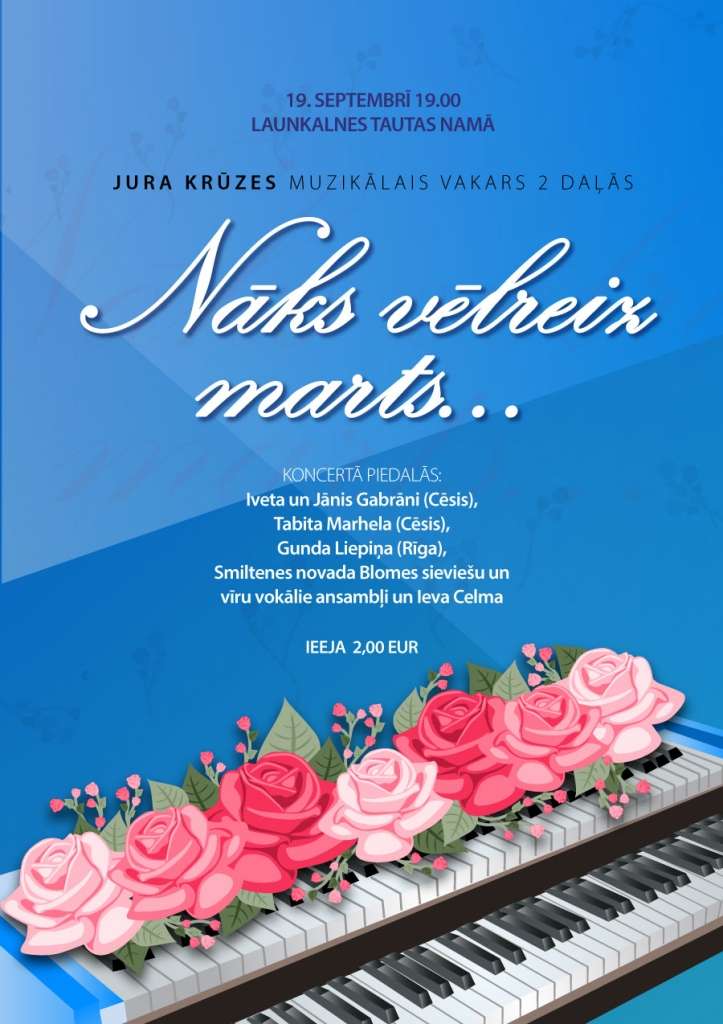 Jura Krūzes muzikālais vakars “Nāks vēlreiz marts...”