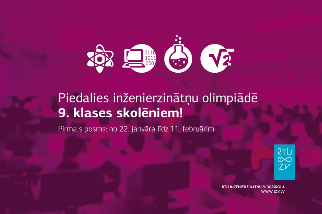 Aicina 9. klases skolēnus pieteikties inženierzinātņu olimpiādei