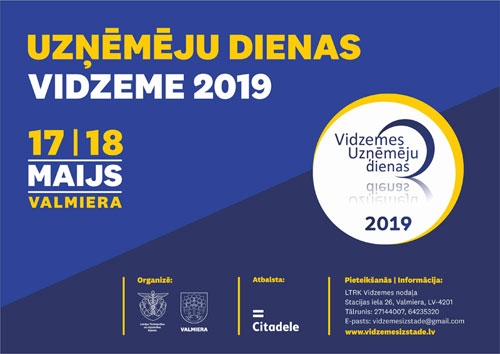 Lielākais biznesa notikums “Vidzemes Uzņēmēju dienas 2019” jau drīz Valmierā!