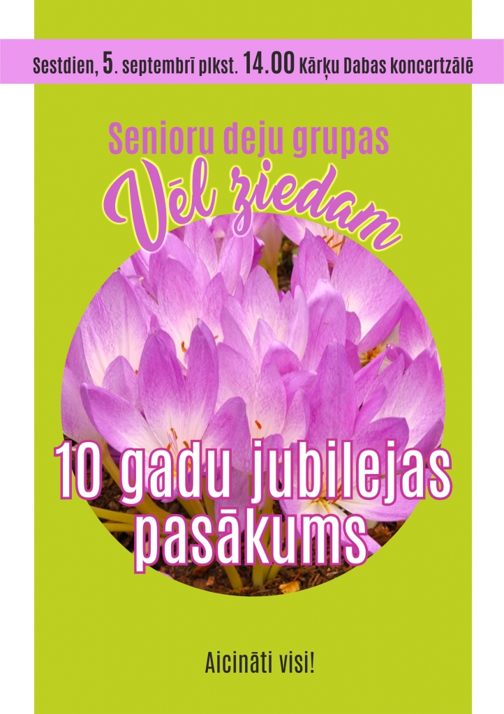 Senioru deju grupas "Vēl ziedam" 10 gadu jubilejas pasākums