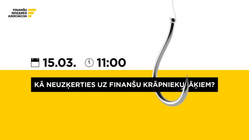 Notiks tiešsaistes diskusija “Kā neuzķerties uz finanšu krāpnieku āķiem?”