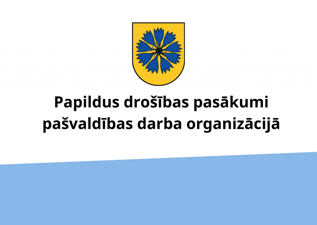 Stājas spēkā papildus drošības pasākumi Smiltenes pašvaldības darba organizācijā