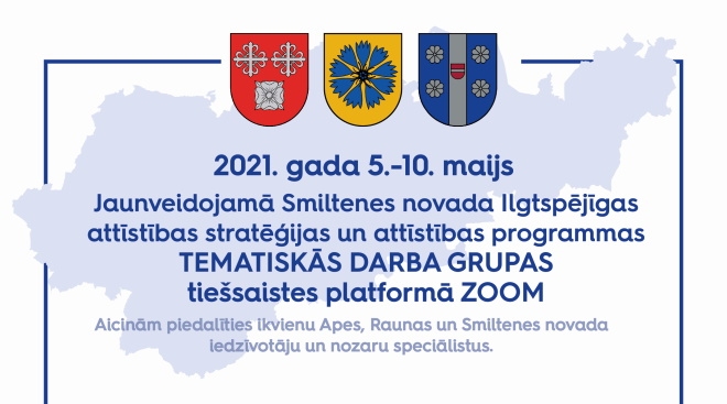 Maijā notiks Smiltenes novada plānošanas dokumentu izstrādes tematiskās darba grupas “Zoom” platformā