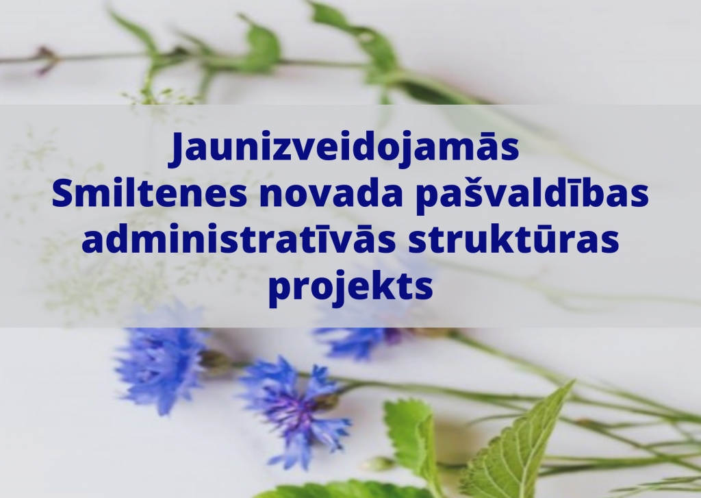 Izstrādāta jaunizveidojamā Smiltenes novada pašvaldības administratīvās struktūras projekta pirmā versija