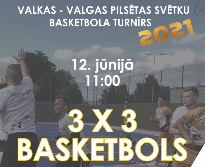 Valkas - Valgas pilsētas svētkos notiks 3x3 basketbola turnīrs