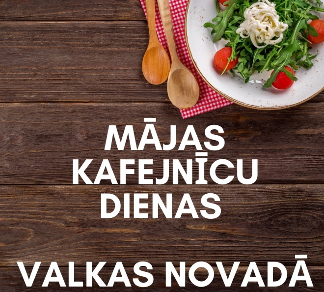 Pagarināta pieteikšanas mājas kafejnīcu dienām Valkas novadā